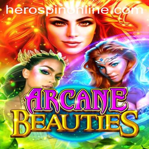 Exploring ArcaneBeauties: A New Dimension of Fantasy Gaming with HeroSpin