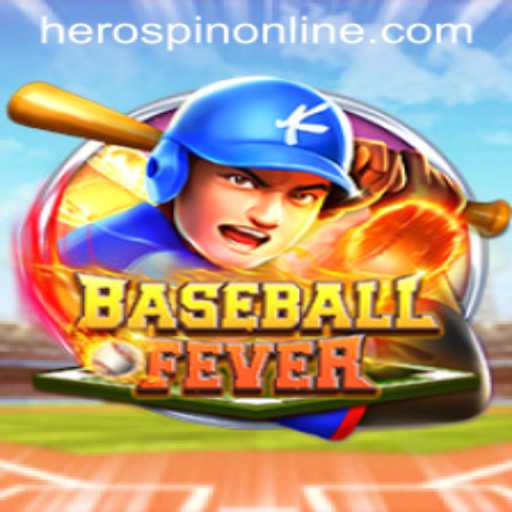 Dive into the World of BaseballFever and Unleash the HeroSpin
