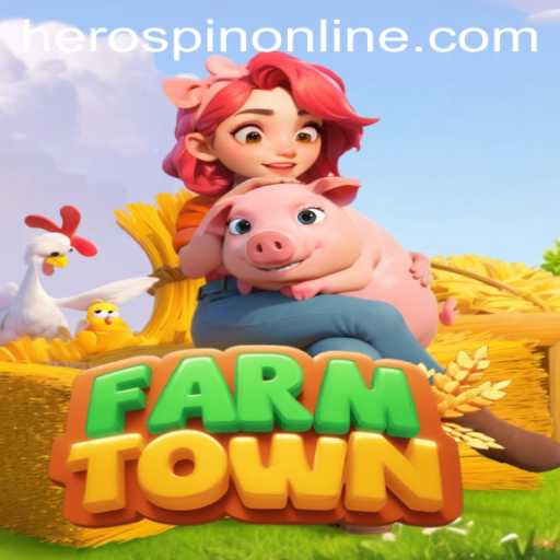 Exploring FarmTown and the Exciting HeroSpin Feature