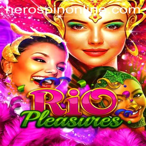 Discover the Excitement of RioPleasures: A New Gaming Adventure Featuring HeroSpin