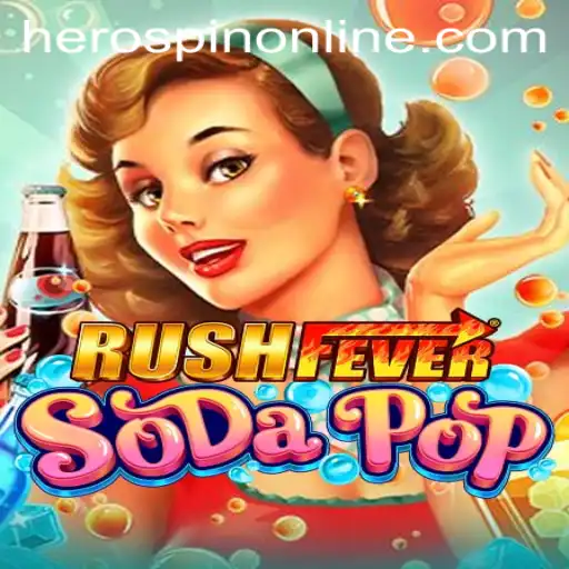 Unleashing the Buzz: A Look into RushFeverSodaPop and Its Exciting New Mechanic, HeroSpin