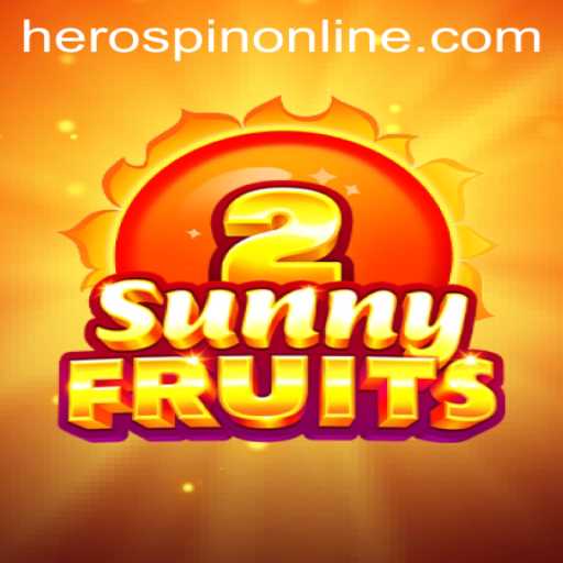 Discover the Thrilling World of SunnyFruits2: HeroSpin Edition